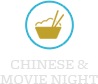 Chinese Dinner and Movie Night